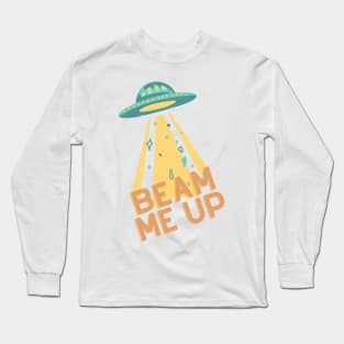 Beam Me Up Long Sleeve T-Shirt